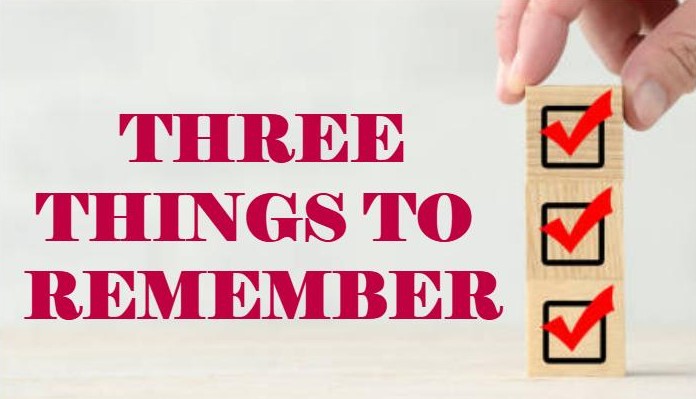 Three Things to Remember